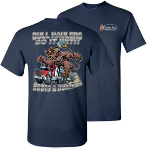 Bull Haulers Do It With Boots And Buzzers Funny Bull Hauler T Shirt navy
