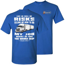 Load image into Gallery viewer, Life Is Full Of Risks LTL Truck Driver, Funny truck driver quotes, Funny gift for Truckers royal