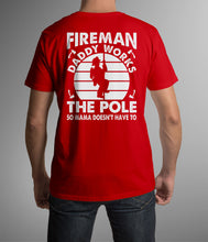 Load image into Gallery viewer, Funny Fireman Tee Daddy Works The Pole