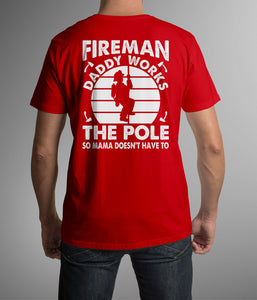 Funny Fireman Tee Daddy Works The Pole