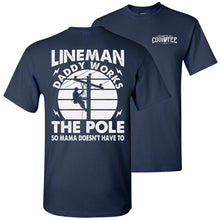 Load image into Gallery viewer, Lineman Daddy Works The Pole Funny Lineman Shirt navy