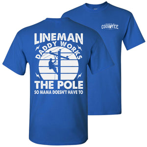 Lineman Daddy Works The Pole Funny Lineman Shirt royal