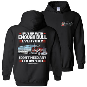 I Put Up With Enough Bull Hauler Funny Trucker Hoodie black