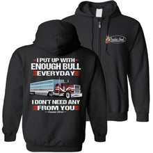Load image into Gallery viewer, I Put Up With Enough Bull Hauler Funny Trucker Hoodie black zip