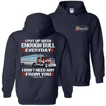 Load image into Gallery viewer, I Put Up With Enough Bull Hauler Funny Trucker Hoodie navy