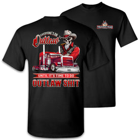 Outlaw Trucker Tee, Everyone's An Outlaw Truck Driver Shirt
