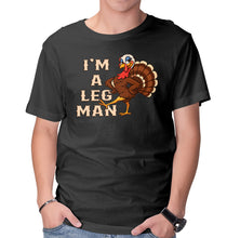 Load image into Gallery viewer, Black t-shirt with a turkey graphic and text &#39;I&#39;m a Leg Man&#39; on a white background