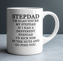 Load image into Gallery viewer, Funny Stepdad Mug: Kick Him In The Nuts