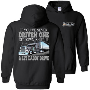 Let Daddy Drive Funny Truck Driver Hoodies