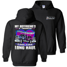 Load image into Gallery viewer, My Boyfriend&#39;s A Trucker And I&#39;m In It For The Longhaul Truckers Girlfriend Hoodie black