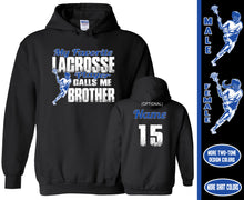 Load image into Gallery viewer, Lacrosse Brother Hoodie, My Favorite Lacrosse Player Calls Me Brother