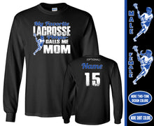 Load image into Gallery viewer, Lacrosse Mom Shirt LS, My Favorite Lacrosse Player Calls Me Mom