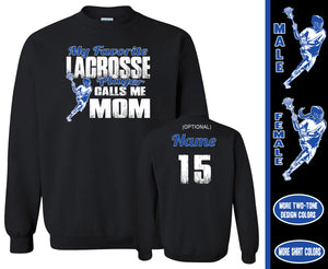 Lacrosse Mom Sweatshirt, My Favorite Lacrosse Player Calls Me Mom