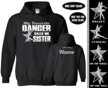 Load image into Gallery viewer, Dance Sister Hoodie, My Favorite Dancer Calls Me Sister