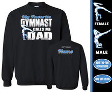 Load image into Gallery viewer, Gymnasts Dad Sweatshirt, My Favorite Gymnast Calls Me Dad