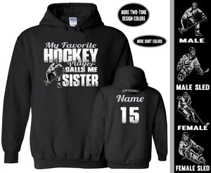 My Favorite Hockey Player Calls Me Sister Custom Hockey Sister Hoodie