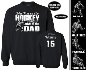 Hockey Dad Sweatshirt, My Favorite Hockey Player Calls Me Dad