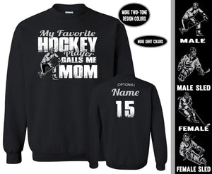 Hockey Mom Sweatshirt, My Favorite Hockey Player Calls Me Mom