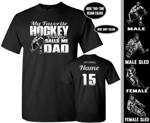 My Favorite Hockey Player Calls Me Dad | Custom Hockey Dad Shirts