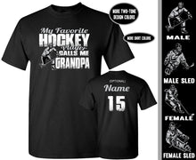 Load image into Gallery viewer, My Favorite Hockey Player Calls Me Grandpa | Custom Hockey Grandpa Shirts