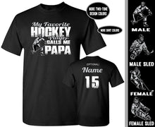 Load image into Gallery viewer, My Favorite Hockey Player Calls Me Papa | Custom Hockey Papa Shirts