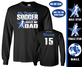 Soccer Dad Shirt LS, My Favorite Soccer Player Calls Me Dad