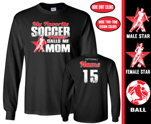 Soccer Mom Shirt LS, My Favorite Soccer Player Calls Me Mom