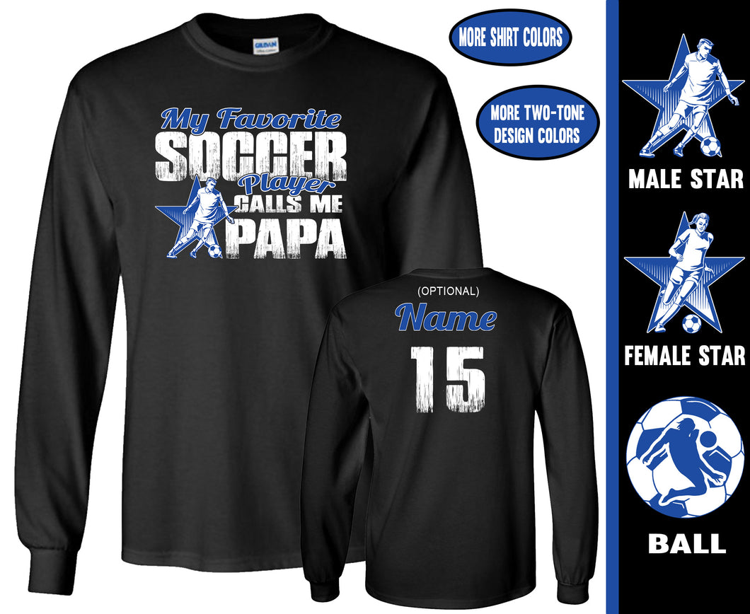 Soccer Papa Shirt LS, My Favorite Soccer Player Calls Me Papa