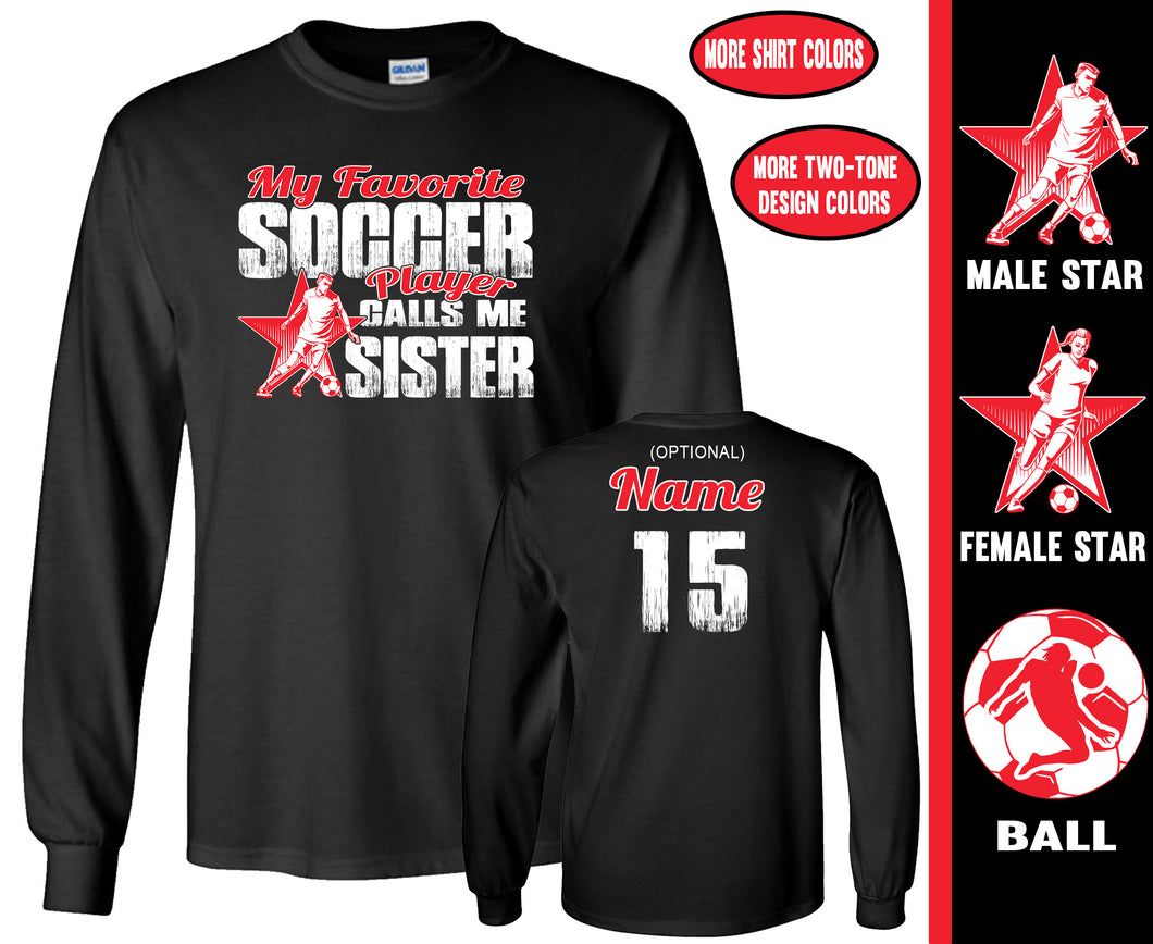 Soccer Sister Shirt LS, My Favorite Soccer Player Calls Me Sister