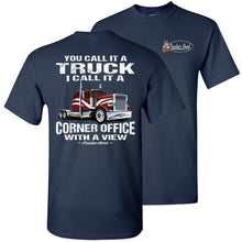 Load image into Gallery viewer, You Call It A Truck I Call It A Corner Office With A View Trucker Tshirt navy