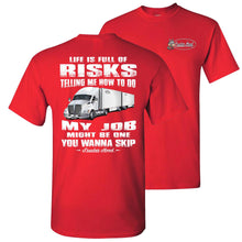 Load image into Gallery viewer, Life Is Full Of Risks LTL Truck Driver, Funny truck driver quotes, Funny gift for Truckers red
