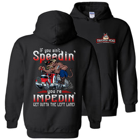 Bull hauler Trucker Hoodie, If You Ain't Speedin' You're Impedin' Bull hauler Hoodie black