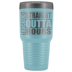 Straight Outta Hours 30oz Tumbler Funny Trucker Travel Mug blue
