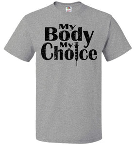 My Body My Choice No Vaccine Mandates Shirt Anti-Vaxxer T-Shirt gray 5/6