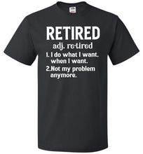Load image into Gallery viewer, Funny Retired T Shirts, Retired Adjective fol black