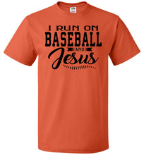 Load image into Gallery viewer, I Run On Baseball And Jesus Christian Quote Tee fol orange