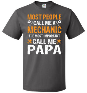 Most People Call Me A Mechanic Papa Shirt charcoal