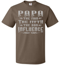 Load image into Gallery viewer, Papa The Man The Myth The Bad Influence Funny Papa Shirt Chocolate