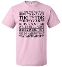 Load image into Gallery viewer, Elderly Funny Shirt, I May Not Know How To Snap Or TikityTok 2 pink fol