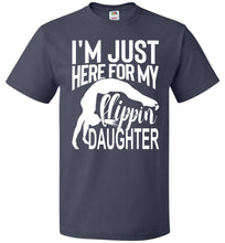 Load image into Gallery viewer, I&#39;m Just Here For My Flippin&#39; Daughter Gymnastics Shirts For Parents fol navy