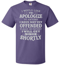 Load image into Gallery viewer, Funny Quote Tee, I Would Like To Apologize fol purple