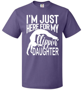 I'm Just Here For My Flippin' Daughter Gymnastics Shirts For Parents fol  purple
