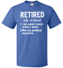 Load image into Gallery viewer, Funny Retired T Shirts, Retired Adjective fol royal