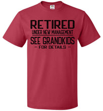 Load image into Gallery viewer, Retired Under New Management See Grandkids For Details T Shirt fol red