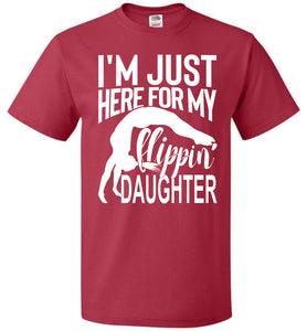 I'm Just Here For My Flippin' Daughter Gymnastics Shirts For Parents fol red