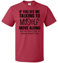 Load image into Gallery viewer, Funny Quote Tee, Talking To Myself Team Meeting fol red
