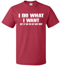 Load image into Gallery viewer, I Do What I Want But Let Me Ask My Wife First true red Funny Husband Shirts