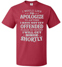 Load image into Gallery viewer, Funny Quote Tee, I Would Like To Apologize fol red