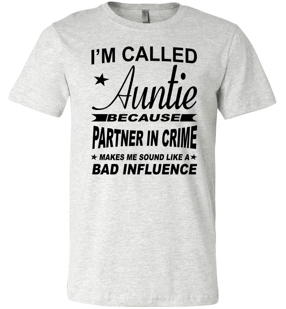 Partner In Crime Bad Influence Auntie T Shirt | That’s A Cool Tee