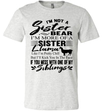 Load image into Gallery viewer, Sister Bear Shirt | Sister Tshirt | Sister Llama | Funny Sister Shirts ash